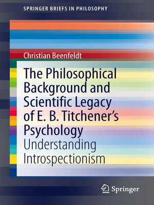 cover image of The Philosophical Background and Scientific Legacy of E. B. Titchener's Psychology